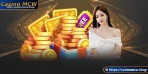 Các điều kiện khuyến mãi Casino Mcw